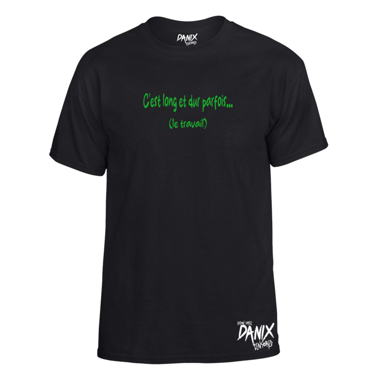 Tshirt C’est long et dur parfois ... (le travail)